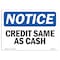 Signmission Safety Sign, OSHA Notice, 7" Height, Rigid Plastic, Credit Same As Cash Sign, Landscape OS-NS-P-710-L-10845 - alternate 1